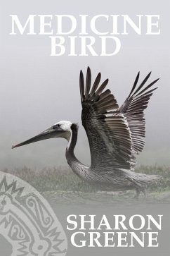 Medicine Bird (eBook, ePUB) - Greene, Sharon