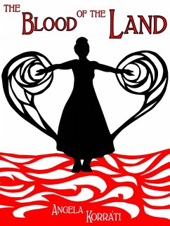 Blood of the Land (eBook, ePUB) - Korra'ti, Angela