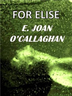 For Elise (eBook, ePUB) - O'Callaghan, E. Joan