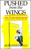 Pushed from the Wings: An Entertainment (eBook, ePUB)