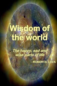 Wisdom Of The World: The Happy, Sad And Wise Parts Of Life (eBook, ePUB) - Cava, Roberta