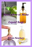 Know How to Make Liquid Soap (eBook, ePUB)