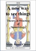 New Way To See Things: Theory & Practice Of Numerology (eBook, ePUB) New Way To See Things: Theory & Practice Of Numerology (eBook, ePUB)