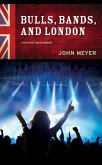 Bulls, Bands, and London (eBook, ePUB)