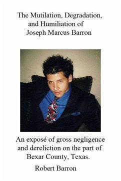 Mutilation, Degradation, and Humiliation of Joseph Marcus Barron (eBook, ePUB) - Barron, R. M.