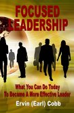 Focused Leadership: What You Can Do Today to Become a More Effective Leader (eBook, ePUB)