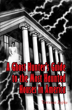 Cover Ghost Hunter's Guide to The Most Haunted Houses in America (eBook, ePUB)