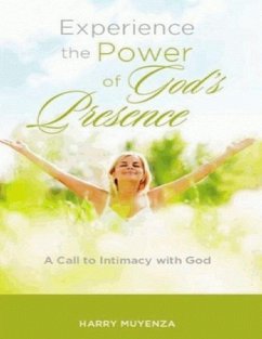 Experience the Power of God's Presence (eBook, ePUB) - Muyenza, Harry