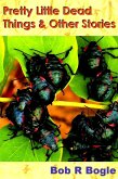 Pretty Little Dead Things & Other Stories (eBook, ePUB) Pretty Little Dead Things & Other Stories (eBook, ePUB)