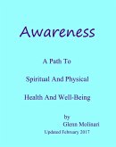 Awareness: A Path To Spiritual And Physical Health And Well-Being (eBook, ePUB)