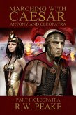 Marching With Caesar-Antony and Cleopatra: Part II-Cleopatra (eBook, ePUB)
