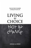 Living by Choice Not by Chance (eBook, ePUB)