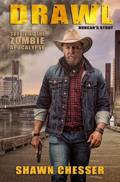 Surviving the Zombie Apocalypse: Drawl (Duncan's Story) (eBook, ePUB) Surviving the Zombie Apocalypse: Drawl (Duncan's Story) (eBook, ePUB)