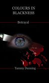 Colours In Blackness: Book #4 - Betrayal (eBook, ePUB)