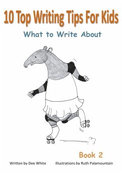 Cover 10 Top Writing Tips For Kids: What to Write About (eBook, ePUB)