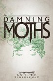Damning Moths (eBook, ePUB) Damning Moths (eBook, ePUB)