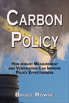 Carbon Policy: How robust measurement and verification can improve policy effectiveness (eBook, ePUB) - Rowse, Bruce