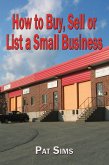 How to Buy, Sell or List a Small Business (eBook, ePUB)