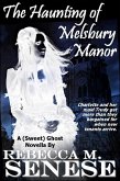 Haunting of Melsbury Manor: A (Sweet) Ghost Novella (eBook, ePUB)