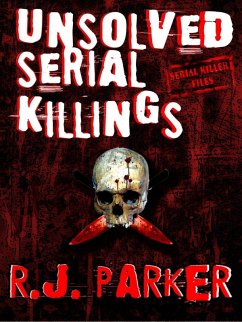 Unsolved Serial Killings (Serial Killers Series) (eBook, ePUB) - Parker, Rj