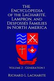 Encyclopedia of the Lacharite, Lampron, and Desfosses Families in North America, Volume 2: Generation 1 (eBook, ePUB)
