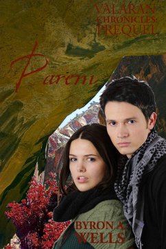 Parem, The Valaran Chronicles: Prequel 1 (eBook, ePUB) - Wells, Byron A.