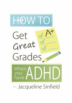 Cover How To Get Great Grades When You Have ADHD (eBook, ePUB)