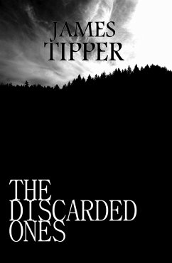 Discarded Ones: A Novel Based on a True Story (eBook, ePUB) - Tipper, James