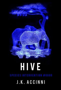 Hive, Species Intervention #6609, Book Four (eBook, ePUB) - Accinni, Jk