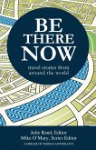 Be There Now: Travel Stories from Around the World (eBook, ePUB)
