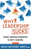 Why Leadership Sucks(TM) Volume 1: Fundamentals of Level 5 Leadership and Servant Leadership (eBook, ePUB)