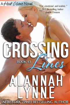 Crossing Lines (Contemporary Romance) (Heat Wave Novel #3) (eBook, ePUB) - Lynne, Alannah