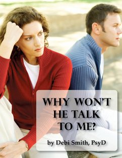 Why Won't He Talk to Me? The Simple Truth About Men and Intimate Communication (eBook, ePUB) - Smith, Debi