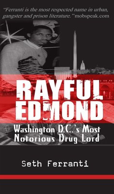 Rayful Edmond: Washington DC's Most Notorious Drug Lord (eBook, ePUB) - Ferranti, Seth