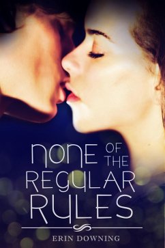 None of the Regular Rules (eBook, ePUB) - Downing, Erin