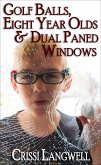 Golf Balls, Eight Year Olds & Dual Paned Windows (eBook, ePUB)