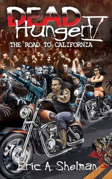 Dead Hunger V: The Road To California (eBook, ePUB) Dead Hunger V: The Road To California (eBook, ePUB)