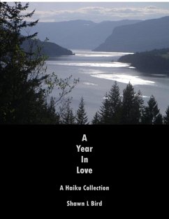 Year in Love: A Haiku Collection (eBook, ePUB) - Bird, Shawn L.