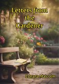 Letters from the Gardener (The Compleat Gardener, #3) (eBook, ePUB) Letters from the Gardener (The Compleat Gardener, #3) (eBook, ePUB)