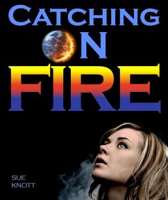 Catching On Fire (eBook, ePUB) - Knott, Sue