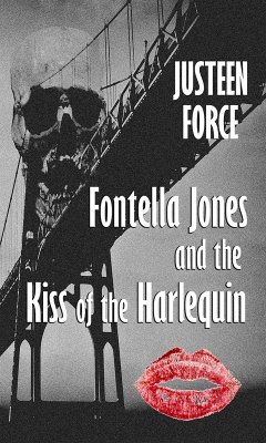 Fontella Jones and the Kiss of the Harlequin (eBook, ePUB) - Force, Justeen