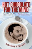 Hot Chocolate For The Mind: Funny Stories from Comedian Dwayne Perkins (eBook, ePUB)