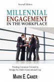 Millennial Engagement in the Workplace: Finding Common Ground to Bridge The Multi-Generational Gap (eBook, ePUB)