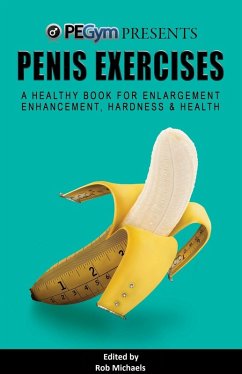 Penis Exercises: A Healthy Book for Enlargement, Enhancement, Hardness, & Health (eBook, ePUB) - Michaels, Rob