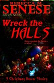 Wreck the Halls: 5 Christmas Horror Stories (eBook, ePUB) Wreck the Halls: 5 Christmas Horror Stories (eBook, ePUB)
