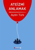 Ateizmi Anlamak (eBook, ePUB) Ateizmi Anlamak (eBook, ePUB)