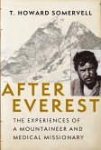 After Everest: The Experiences of a Mountaineer and Medical Missionary (eBook, ePUB)
