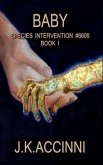 Baby, Species Intervention #6609 Book One (eBook, ePUB)