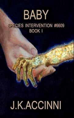 Baby, Species Intervention #6609 Book One (eBook, ePUB) - Accinni, Jk