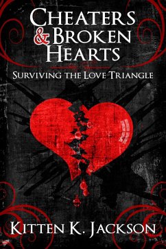 Cover Cheaters & Broken Hearts: Surviving the Love Triangle (eBook, ePUB)
